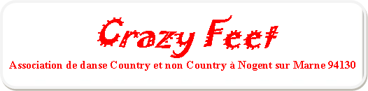 Rectangle  coins arrondis: Crazy FeetAssociation de danse Country et non Country  Nogent sur Marne 94130